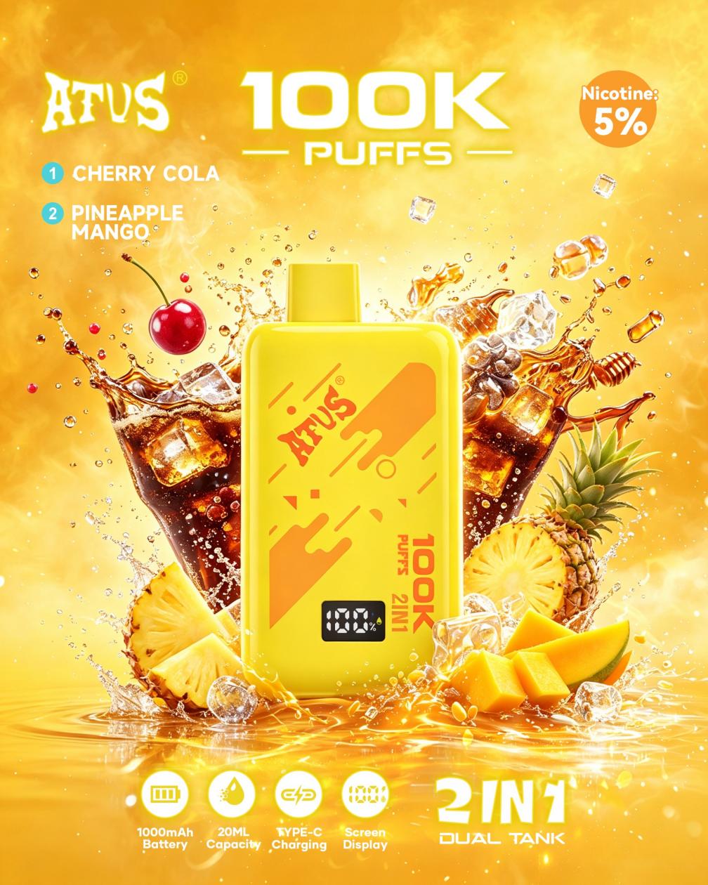 ATUS 100K dual-tank 100000 puffs disposable vape, Cherry Cola and Pineapple Mango